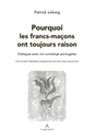 Pourquoi les francs-maçons ont toujours raison (Librairie)