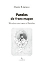 Paroles de franc-maçon : mémoires maçonniques et libertaires