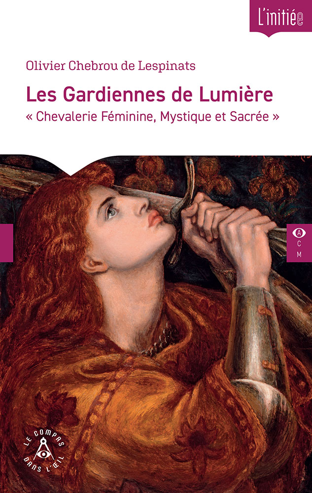Les Gardiennes de Lumière, chevalerie féminine, mystique et sacrée