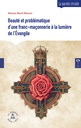 Beauté et problématique d’une franc-maçonnerie à la lumière de l’Évangile