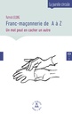 Franc-maçonnerie de A à Z : Un mot peut en cacher un autre