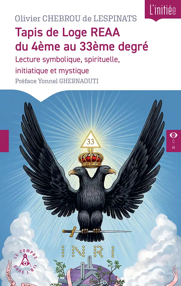 Tapis de Loge REAA du 4ème au 33ème degré - Lecture symbolique, spirituelle, initiatique et mystique