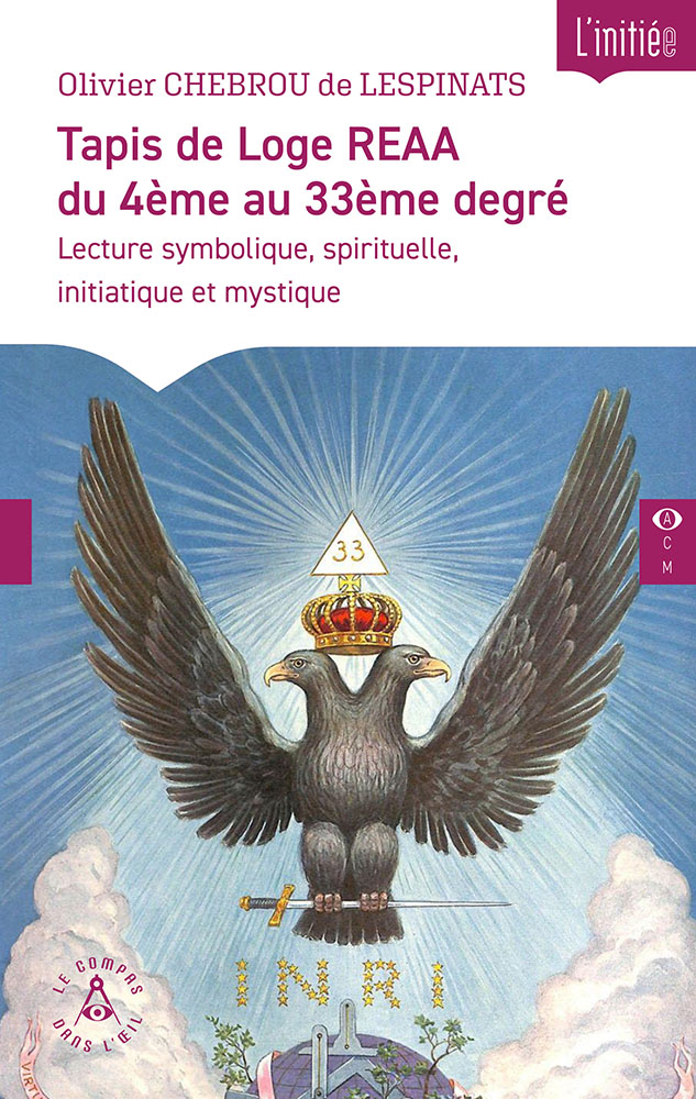 Tapis de Loge REAA du 4ème au 33ème degré - Lecture symbolique, spirituelle, initiatique et mystique