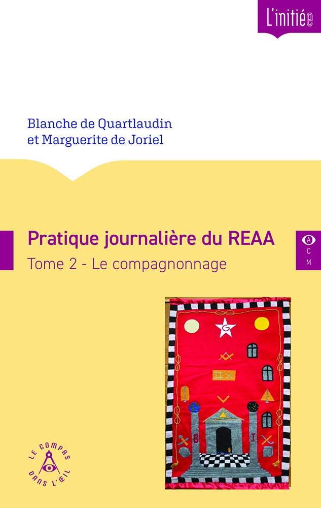 Pratique journalière du REAA Tome 2 Le compagnonnage
