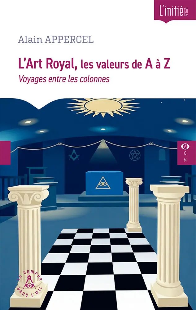 L’Art Royal de A à Z - Voyages entre les colonnes