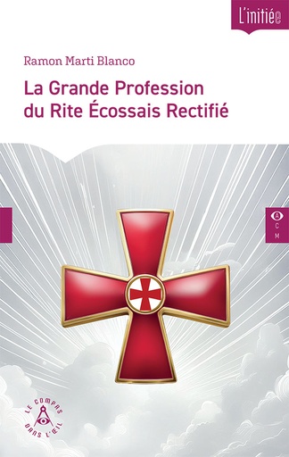 [9782487319202-CO-0030] La Grande Profession du Rite Écossais Rectifié