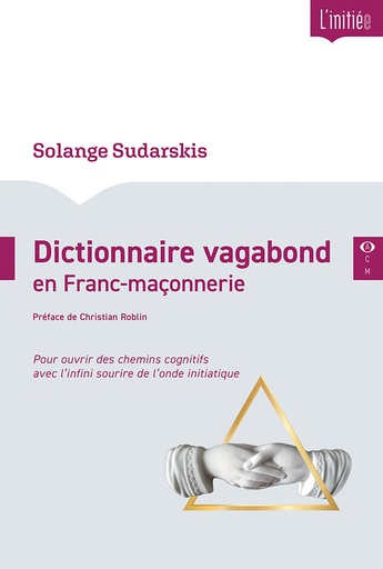 [9782487319301-CDO-0049] Dictionnaire vagabond en Franc-maçonnerie (nouvelle édition)
