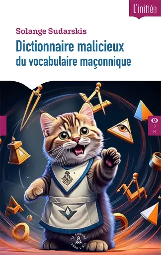 [9782487319509-CDO-0057] Dictionnaire malicieux du vocabulaire maçonnique