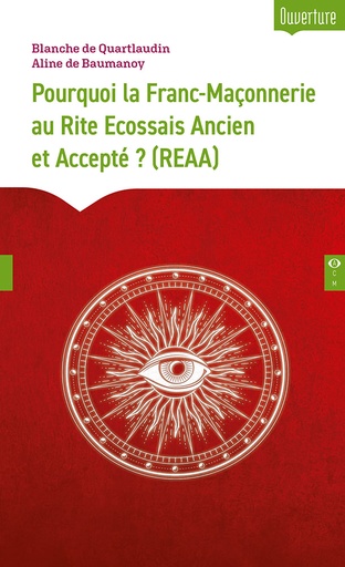 [9782487319325-CDO-0044] Pourquoi la Franc-Maçonnerie au REAA ?