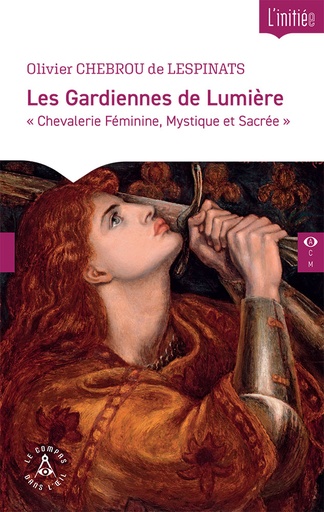 [9782487319271-CDO-0042] Les Gardiennes de Lumière, chevalerie féminine, mystique et sacrée