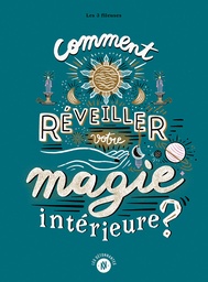 [9782494732001-911] Comment réveiller votre magie intérieure ?