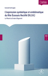 [9782487319264-CO-0040] L'expression symbolique et emblématique  du Rite Écossais Rectifié Tome 1 : le Rituel d'Apprenti