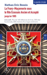 [9782487319387-C0-0048] La Franc-Maçonnerie sous le Rite Écossais Ancien et Accepté (jusqu'en 1805)