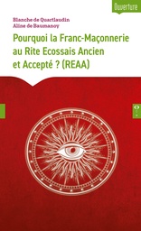[9782487319325-CO-0044] Pourquoi la Franc-Maçonnerie au REAA ?