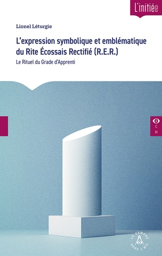 [9782487319264-CDO-0040] L'expression symbolique et emblématique  du Rite Écossais Rectifié Tome 1 : le Rituel d'Apprenti