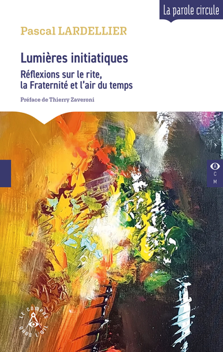 [9782487319806-CDO-0089] Lumières initiatiques - Réflexions sur le rite, la Fraternité et l'air du temps