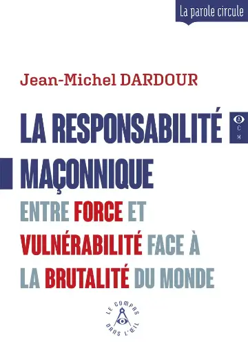 [9782487319592-CDO-0093] La responsabilité maçonnique - Entre force et vulnérabilité face à la brutalité du monde